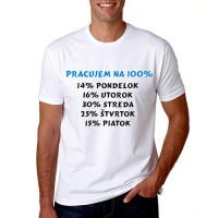 Vtipné tričko - Pracujem na 100%